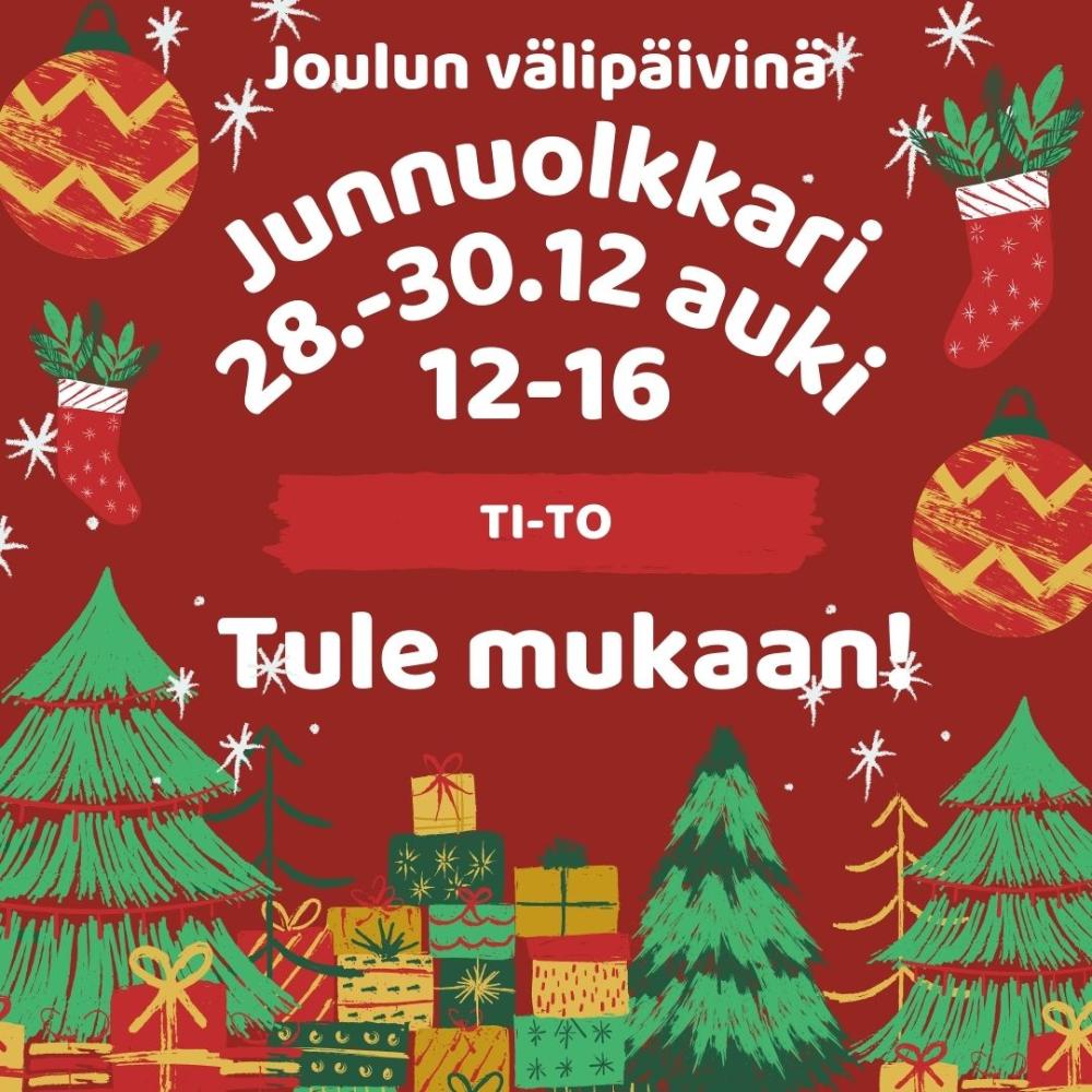 Junnuolkkari auki jouluna 28.-30.12 auki 12-16 Vehkapolulla.