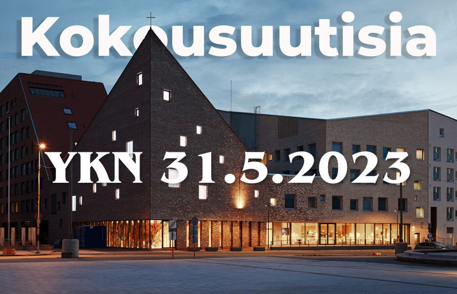 Kuva, jossa Tikkurilan kirkko iltahämärässä. Päällä tekstit kokousuutisia YKN 31.5.2023