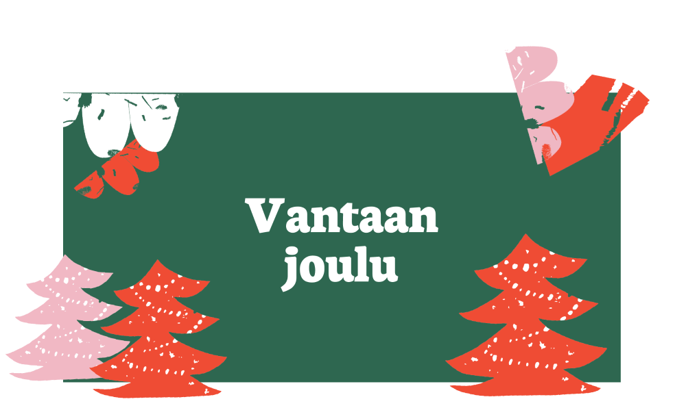 Teksti: Vantaan joulu Kuva: Vihreällä taustalla punaisia ja vaaleanpunainen kuusi sekä jouluisia graafisia elementtejä.