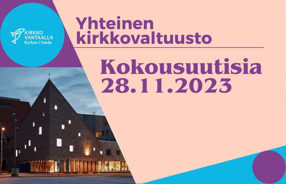 Tikkurilan kirkko iltahämärässä ja tekstit Yhteinen kirkkovaltuusto kokonaisuutisia 28.11.2023