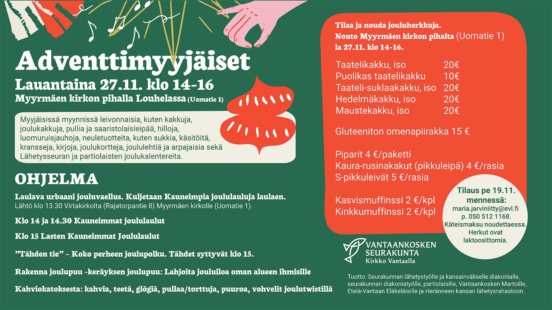 ULKONA Adventtimyyjäiset sekä Kauneimmat joululaulut aikuisille ja lapsille Myyrmäen kirkon pihalla Vihreällä pohjalla tietoja adventtimyyjäisistä. Ylhäällä kuva joulukoristeista.
