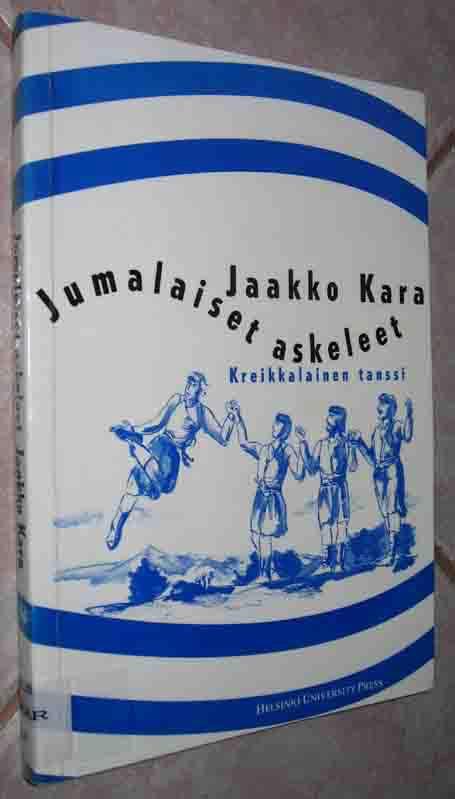 Jaakko Karan tietokirja Jumalaiset Askeleet - Kreikkalainen Tanssi.