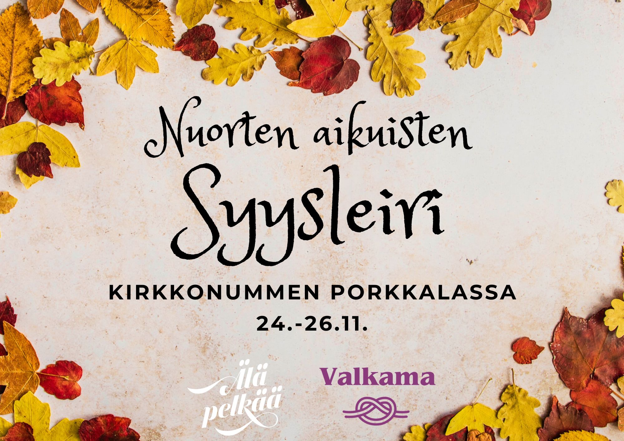 Kuvassa syksyisiä lehtiä ja teksti: Nuorten aikuisten syysleiri Kirkkonummen Porkkalassa 24.-26.10.