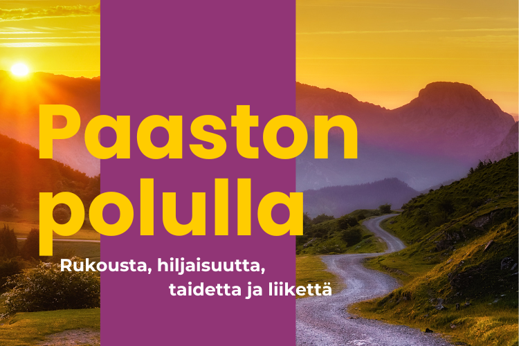 Auringonlasku vuoristossa, mutkitteleva polku, teksti Paaston polulla. Rukousta, hiljaisuutta, taidetta ja liikettä.