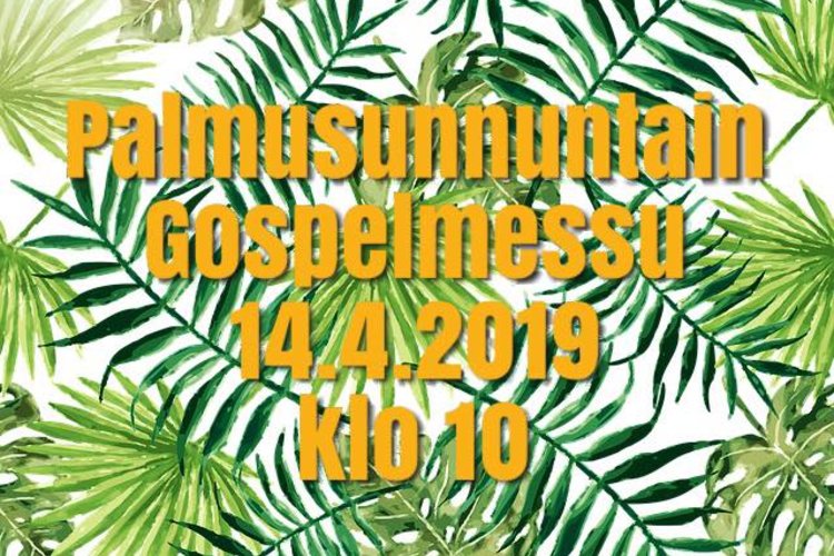 Palmusunnuntain gospelmessu Palmusunnuntain gospelmessu