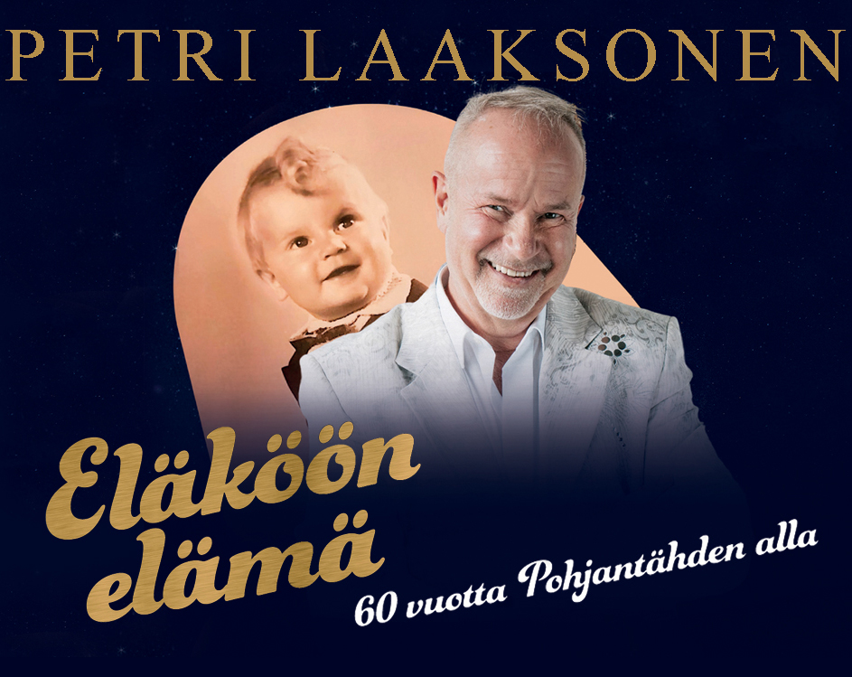 Petri Laaksosen juhlakonsertti: Eläköön elämä – 60 vuotta Pohjantähden alla.
