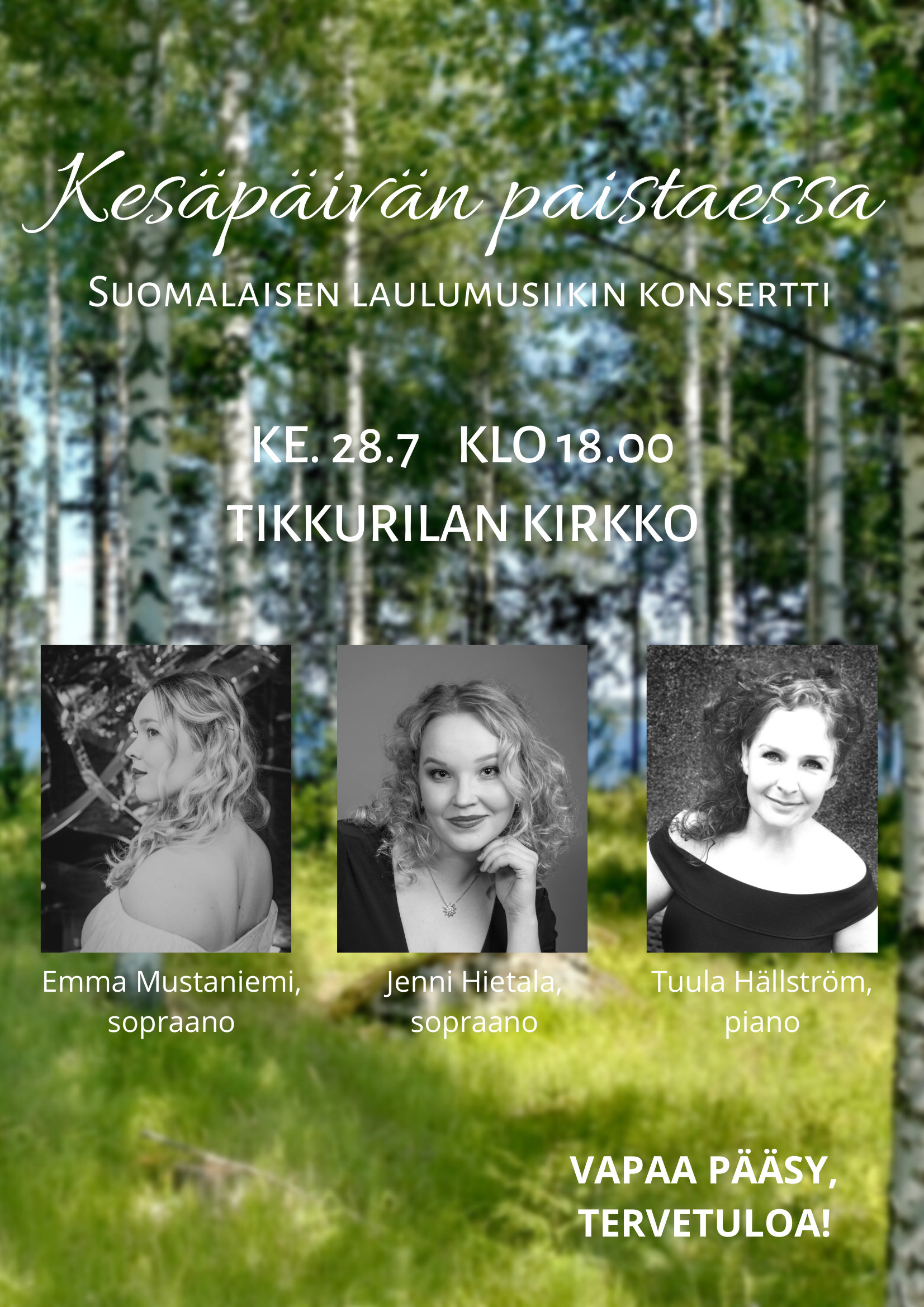 Suomalaisen laulumusiikin konsertti: sopraanot Jenni Hietala ja Emma Mustaniemi, pianisti Tuula Hällström Suomalaisen laulumusiikin konsertti: sopraanot Jenni Hietala ja Emma Mustaniemi, pianisti Tuula Hällström.