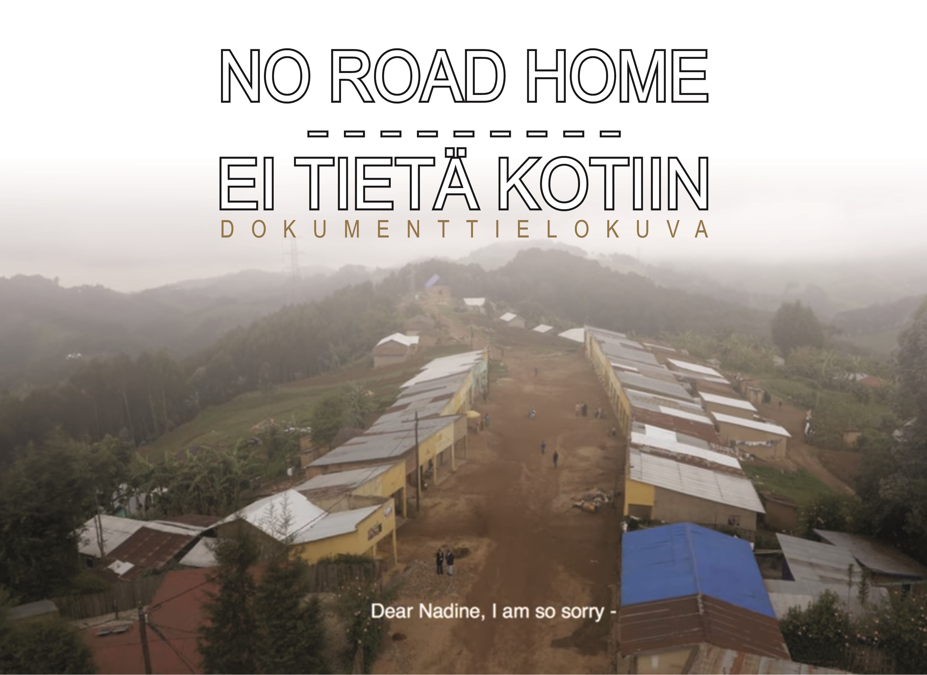 Ei tietä kotiin -elokuva / No Road Home the movie Ei tietä kotiin -elokuva / No Road Home the movie
