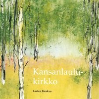 Kansanlaulukirkko Kansanlaulukirkko