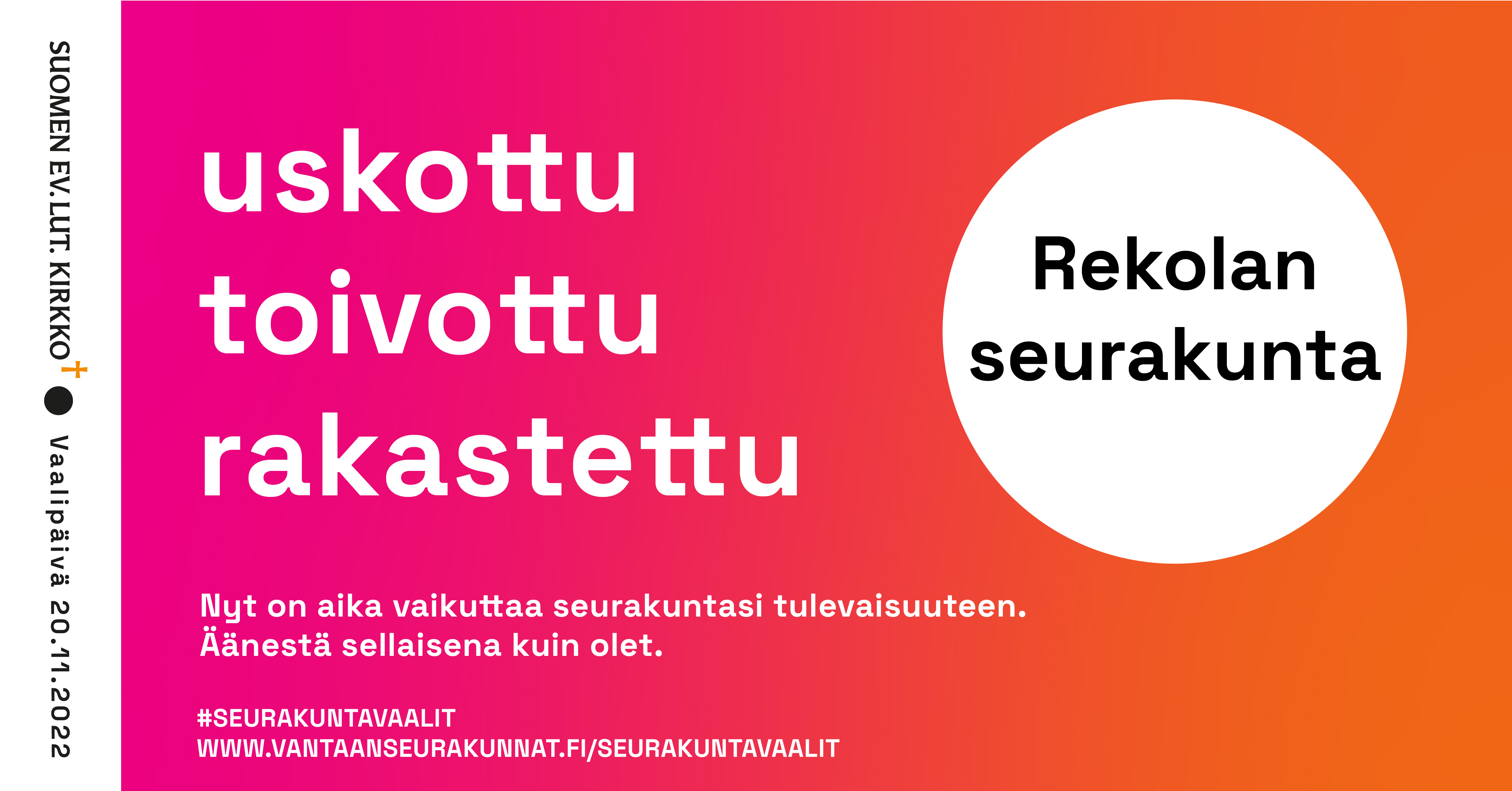 Seurakuntavaalit värikäs banneri, tekstissä lukee uskottu, toivottu, rakastettu sekä tiedot seurakuntavaali...